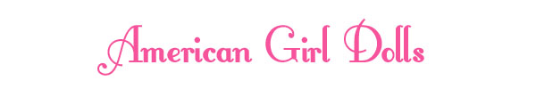 American Girl Dolls
